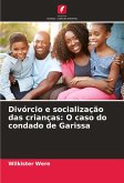 Divórcio e socialização das crianças: O caso do condado de Garissa