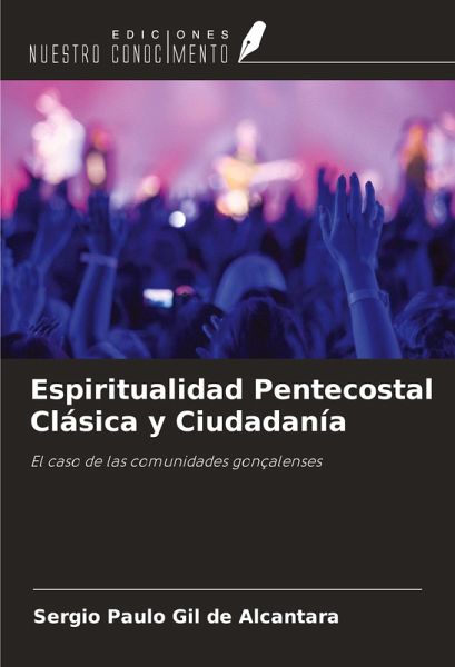 Espiritualidad Pentecostal Clásica y Ciudadanía Espiritualidad Pentecostal Clásica y Ciudadanía
