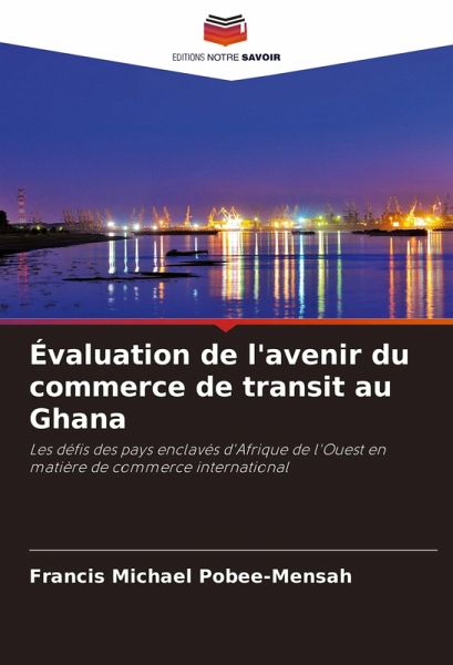 Évaluation de l'avenir du commerce de transit au Ghana