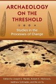 Archaeology on the Threshold Archaeology on the Threshold