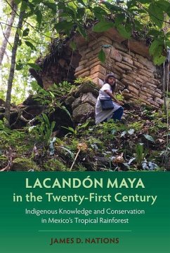 Lacandón Maya in the Twenty-First Century - Nations, James D