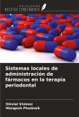 Sistemas locales de administración de fármacos en la terapia periodontal Sistemas locales de administración de fármacos en la terapia periodontal