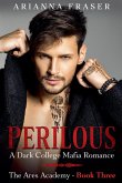 Perilous - A Dark College Mafia Romance Perilous - A Dark College Mafia Romance