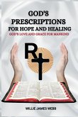 God's Prescriptions for Hope and Healin God's Prescriptions for Hope and Healin