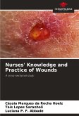 Nurses' Knowledge and Practice of Wounds Nurses' Knowledge and Practice of Wounds