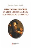Meditaciones Sobre La Vida Cristiana Con El Evangelio De Mateo