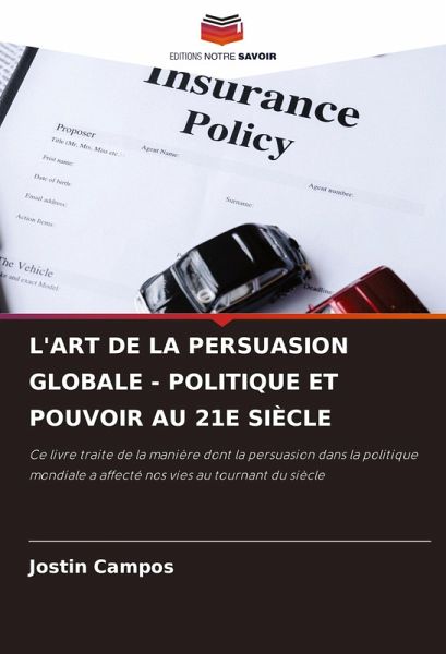 L'ART DE LA PERSUASION GLOBALE - POLITIQUE ET POUVOIR AU 21E SIÈCLE