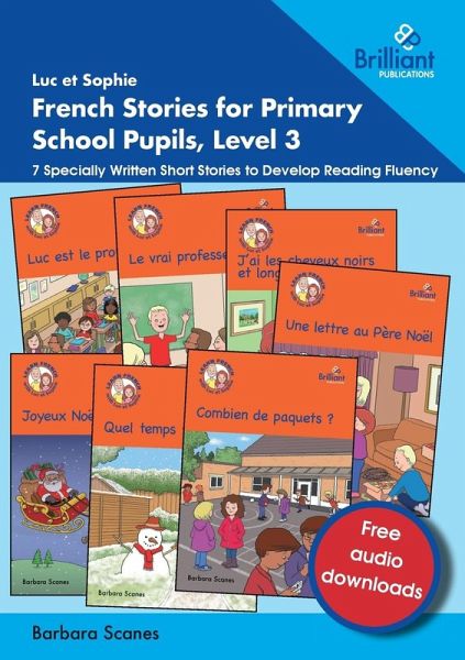 Luc et Sophie French Stories for Primary School Pupils, Level 3 Luc et Sophie French Stories for Primary School Pupils, Level 3