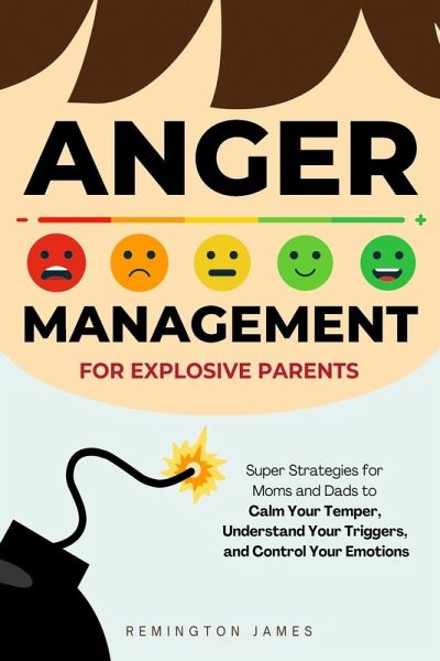 Anger Management For Explosive Parents