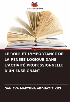 LE RÔLE ET L'IMPORTANCE DE LA PENSÉE LOGIQUE DANS L'ACTIVITÉ PROFESSIONNELLE D'UN ENSEIGNANT - ABDUAZIZ KIZI, GANIEVA MAFTUNA