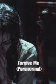 Forgive Me (Paranormal)