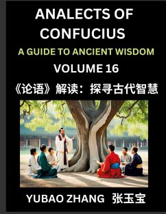 Cover Analects of Confucius (Part 16)- A Guide to Ancient Wisdom, Learn Chinese Language and Culture with Quotes and Sayings from Lunyu, Confucianism Lessons of Life Propagated by China's Master Confucius and His Disciples