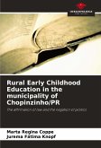 Rural Early Childhood Education in the municipality of Chopinzinho/PR Rural Early Childhood Education in the municipality of Chopinzinho/PR