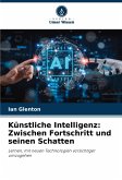 Künstliche Intelligenz: Zwischen Fortschritt und seinen Schatten