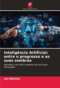 Inteligência Artificial: entre o progresso e as suas sombras - Glenton, Ian
