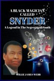 A Black Magician Called Snyder A Black Magician Called Snyder