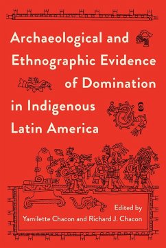 Cover Archaeological and Ethnographic Evidence of Domination in Indigenous Latin America