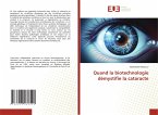 Quand la biotechnologie démystifie la cataracte Quand la biotechnologie démystifie la cataracte