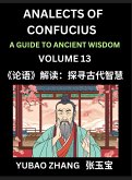 Analects of Confucius (Part 13)- A Guide to Ancient Wisdom, Learn Chinese Language and Culture with Quotes and Sayings from Lunyu, Confucianism Lessons of Life Propagated by China's Master Confucius and His Disciples