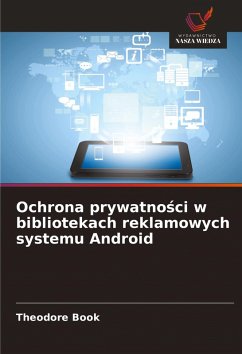 Ochrona prywatno¿ci w bibliotekach reklamowych systemu Android - Book, Theodore