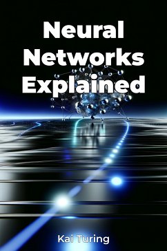 Neural Networks Explained (eBook, ePUB) - Turing, Kai