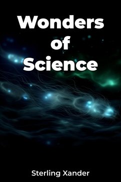 Wonders of Science (eBook, ePUB) - Sterling Xander