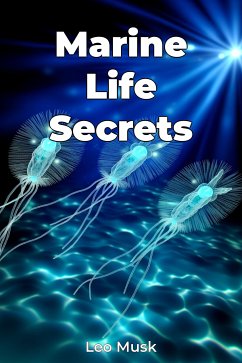 Marine Life Secrets (eBook, ePUB) - Musk, Leo