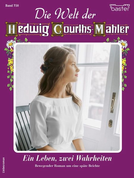 Die Welt der Hedwig Courths-Mahler 750 (eBook, ePUB) Die Welt der Hedwig Courths-Mahler 750 (eBook, ePUB)