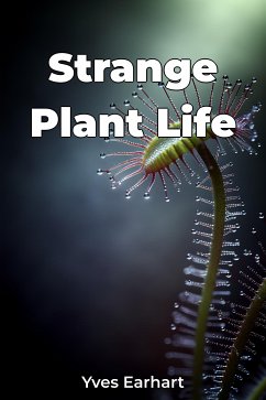 Strange Plant Life (eBook, ePUB) - Earhart, Yves