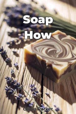 Soap How (eBook, ePUB) - Olivia Parker