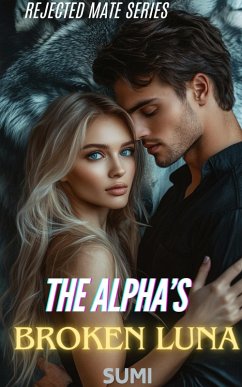 The Alpha's Broken Luna (eBook, ePUB) - Sumi