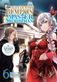 From Old Country Bumpkin to Master Swordsman: My Hotshot Disciples Are All Grown Up Now, and They Won't Leave Me Alone Volume 6 (eBook, ePUB) From Old Country Bumpkin to Master Swordsman: My Hotshot Disciples Are All Grown Up Now, and They Won't Leave Me Alone Volume 6 (eBook, ePUB)