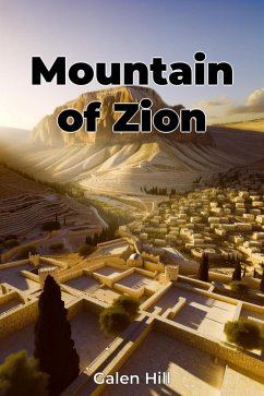 Mountain of Zion (eBook, ePUB) - Galen Hill