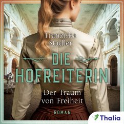 Die Hofreiterin - Der Traum von Freiheit (MP3-Download) - Stadler, Franziska