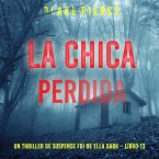 La chica perdida (Un thriller de suspense FBI de Ella Dark – Libro 13) (MP3-Download)