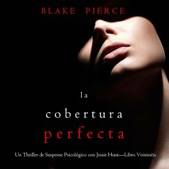 Cover La cobertura perfecta (Un Thriller de Suspense Psicológico con Jessie Hunt—Libro Veintiséis) (MP3-Download)