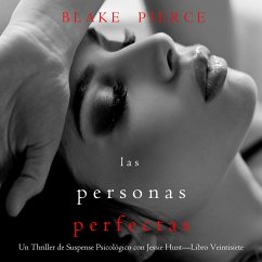 Las personas perfectas (Un Thriller de Suspense Psicológico con Jessie Hunt—Libro Veintisiete) (MP3-Download) - Pierce, Blake