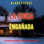 La chica engañada (Un thriller de suspense FBI de Ella Dark – Libro 15) (MP3-Download)