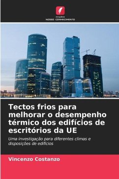 Tectos frios para melhorar o desempenho térmico dos edifícios de escritórios da UE - Costanzo, Vincenzo