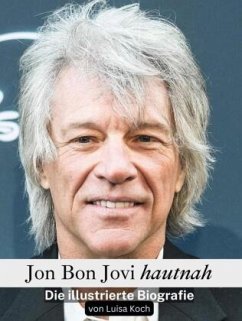 Jon Bon Jovi hautnah - Komplett in Farbe - Koch, Luisa