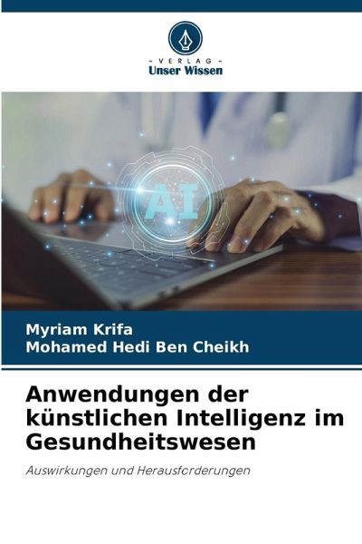 Anwendungen der künstlichen Intelligenz im Gesundheitswesen Anwendungen der künstlichen Intelligenz im Gesundheitswesen
