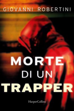 Morte di un trapper - Robertini, Giovanni