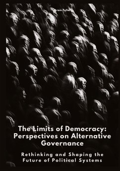 The Limits of Democracy: Perspectives on Alternative Governance - Fuller, Aram