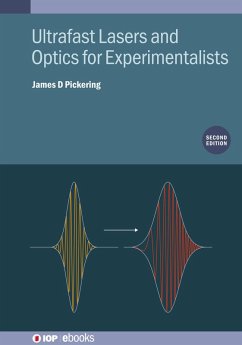 Ultrafast Lasers and Optics for Experimentalists (Second Edition) (eBook, ePUB) - Pickering, James D