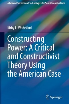 Cover Constructing Power: A Critical and Constructivist Theory Using the American Case