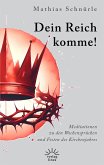 Dein Reich komme! Dein Reich komme!