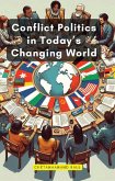 Conflict Politics in Today's Changing World (eBook, ePUB)