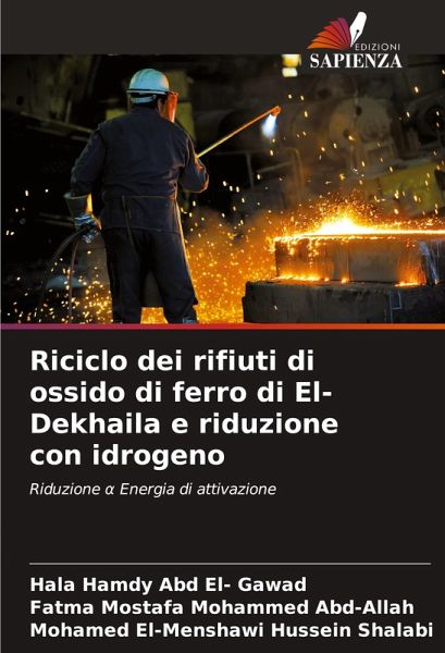 Riciclo dei rifiuti di ossido di ferro di El-Dekhaila e riduzione con idrogeno Riciclo dei rifiuti di ossido di ferro di El-Dekhaila e riduzione con idrogeno