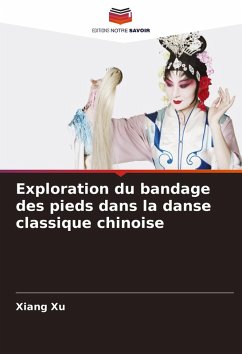 Exploration du bandage des pieds dans la danse classique chinoise - Xu, Xiang