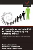 Propozycja wdro¿enia P+L w firmie zajmuj¿cej si¿ obróbk¿ metali Propozycja wdro¿enia P+L w firmie zajmuj¿cej si¿ obróbk¿ metali